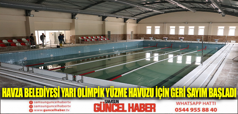 Havza Belediyesi Yarı Olimpik Yüzme Havuzu için geri sayım başladı