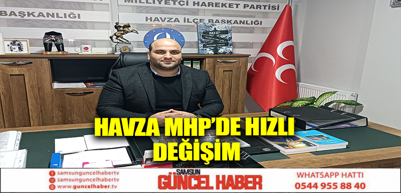 Havza MHP’de hızlı değişim