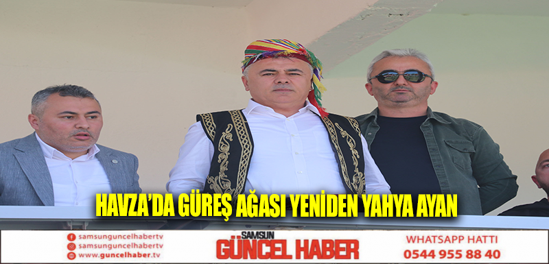 Havza’da Güreş Ağası Yeniden Yahya Ayan