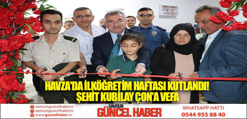 Havza'da İlköğretim Haftası kutlandı! Şehit Kubilay Çon'a vefa