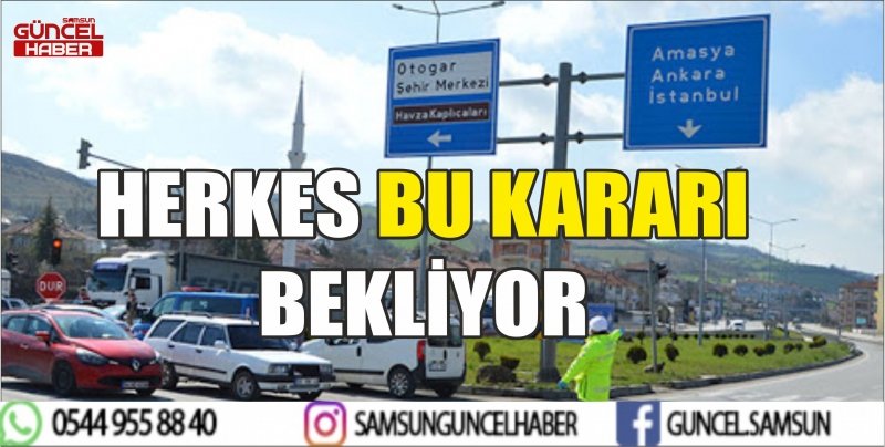 HERKES BU KARARI BEKLİYOR