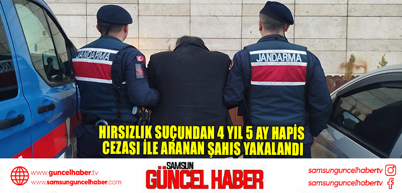  Hırsızlık suçundan 4 yıl 5 ay hapis cezası ile aranan şahıs yakalandı