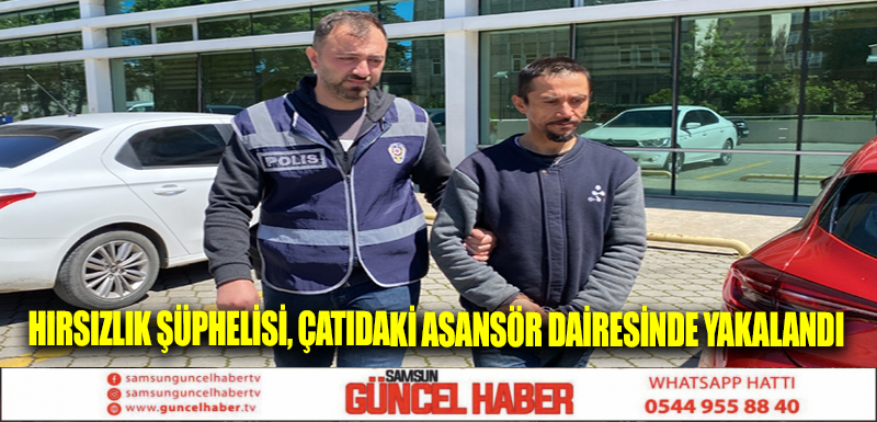 Hırsızlık şüphelisi, çatıdaki asansör dairesinde yakalandı