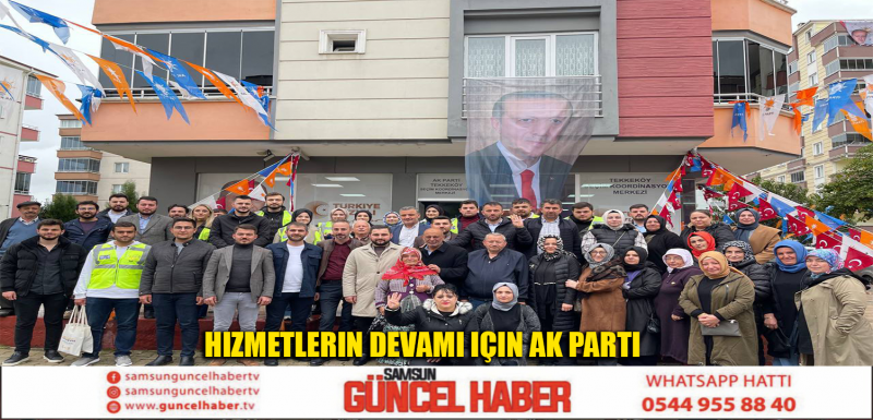 Hizmetlerin devamı için AK Parti