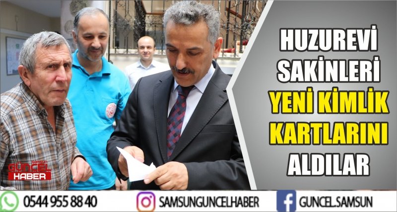 HUZUREVİ SAKİNLERİ YENİ KİMLİK KARTLARINI ALDILAR