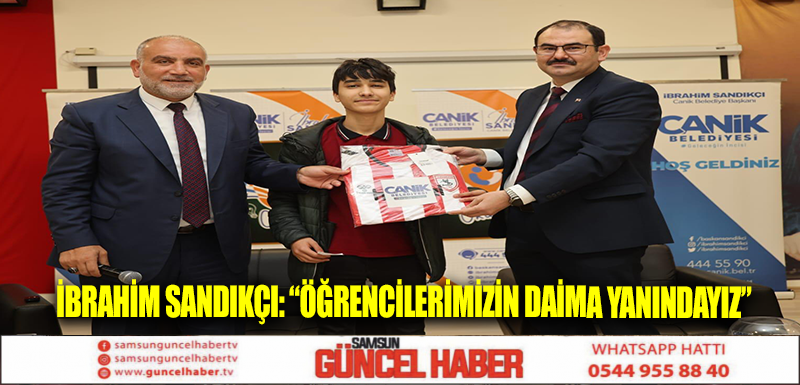 İbrahim Sandıkçı: “Öğrencilerimizin daima yanındayız”