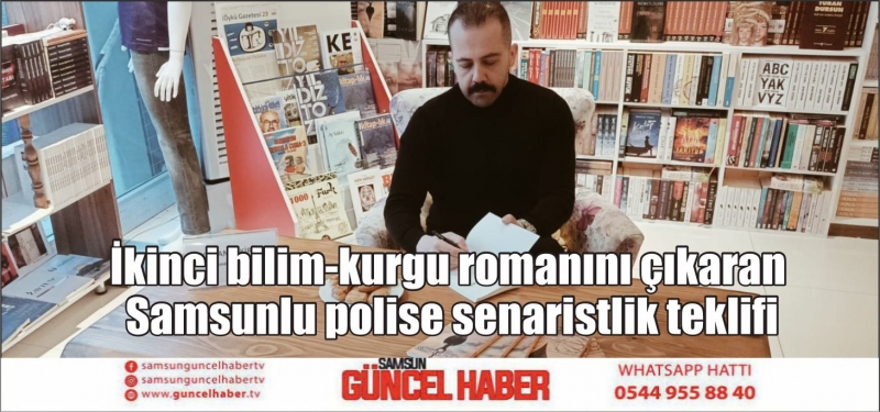 İkinci bilim-kurgu romanını çıkaran Samsunlu polise senaristlik teklifi