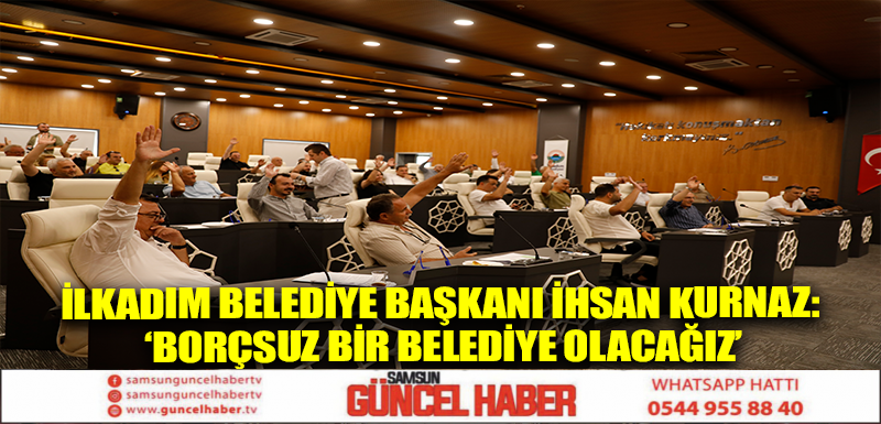 İlkadım Belediye Başkanı İhsan Kurnaz: ‘Borçsuz bir belediye olacağız’