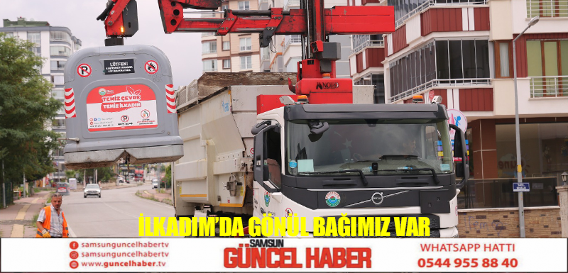 İlkadım’da gönül bağımız var