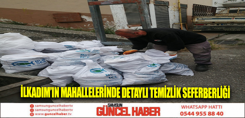 İLKADIM’IN MAHALLELERİNDE DETAYLI TEMİZLİK SEFERBERLİĞİ