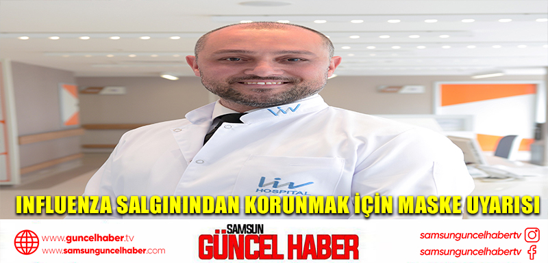 Influenza salgınından korunmak için maske uyarısı