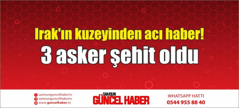 Irak'ın kuzeyinden acı haber!