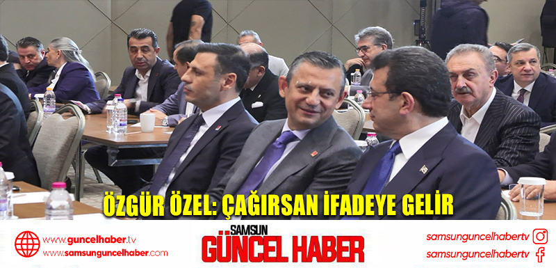 Özgür Özel: Çağırsan ifadeye gelir