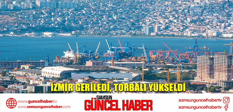 İzmir geriledi, Torbalı yükseldi