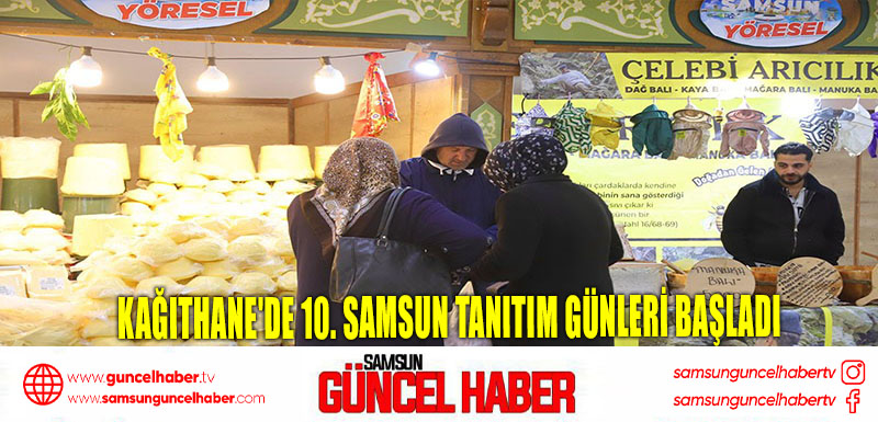 Kağıthane'de 10. Samsun Tanıtım Günleri Başladı