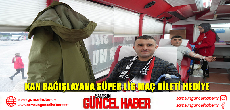 Kan bağışlayana Süper Lig maç bileti hediye