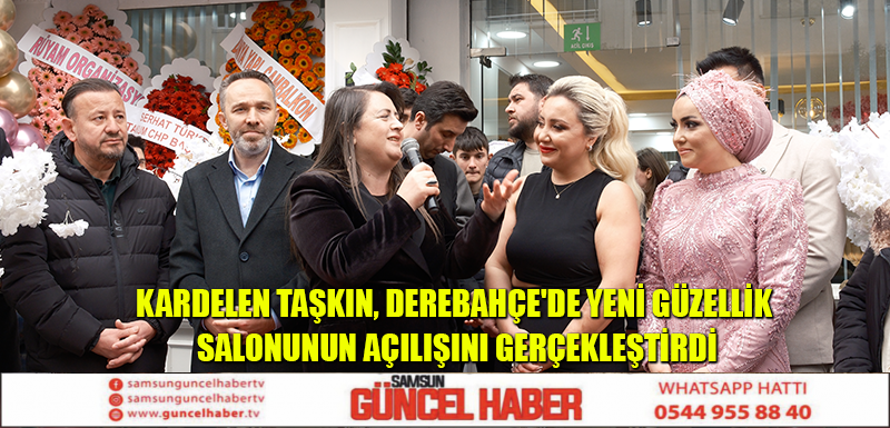 Kardelen Taşkın, Duruşehir'de Yeni Güzellik Salonunun Açılışını Gerçekleştirdi