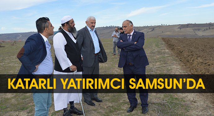 Katarlı Yatırımcı Samsun'da