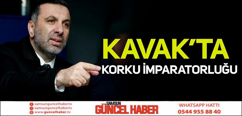 KAVAK'TA KORKU İMPARATORLUĞU!