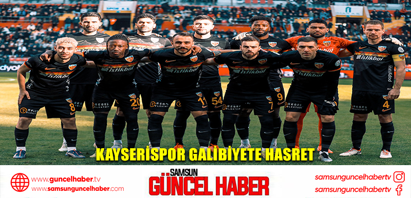 Kayserispor galibiyete hasret