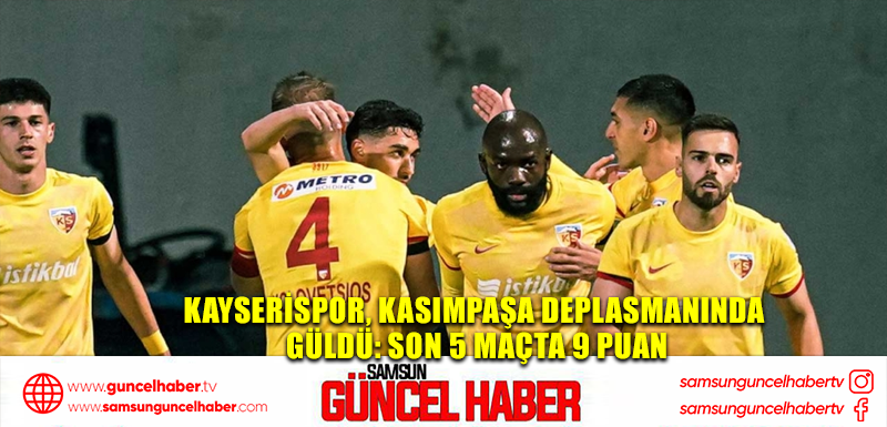 Kayserispor, Kasımpaşa deplasmanında güldü: Son 5 maçta 9 puan