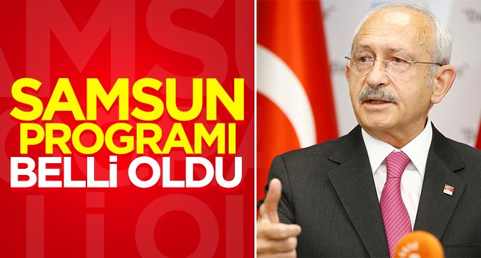 Kemal Kılıçdaroğlu'nun Samsun programı belli oldu