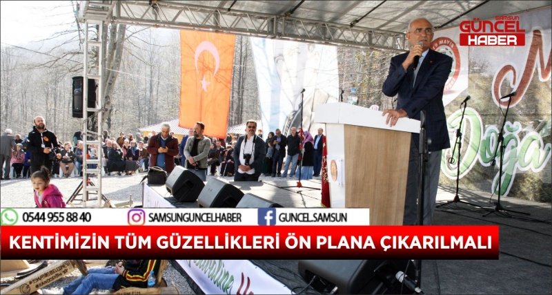 KENTİMİZİN TÜM GÜZELLİKLERİ ÖN PLANA ÇIKARILMALI