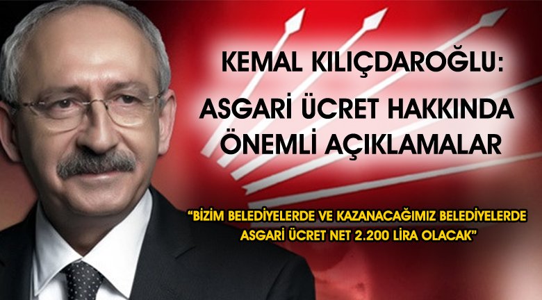 Kılıçdaroğlu Asgari Ücret İle İlgili Önemli Açıklamalar