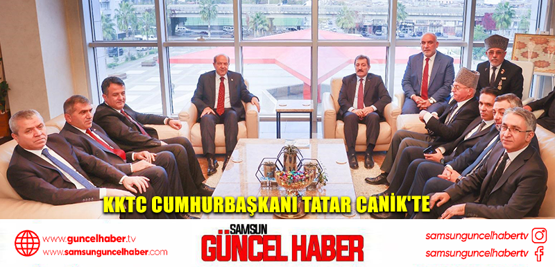  KKTC Cumhurbaşkanı Tatar Canik'te