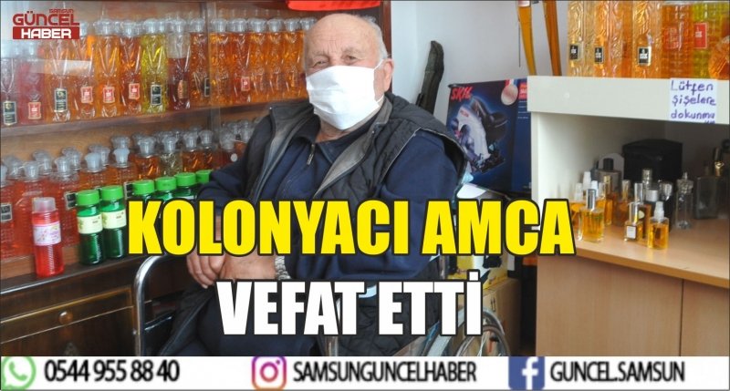 KOLONYACI AMCA VEFAT ETTİ