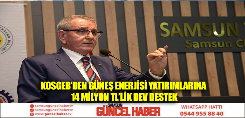 KOSGEB’den güneş enerjisi yatırımlarına 14 milyon TL’lik dev destek