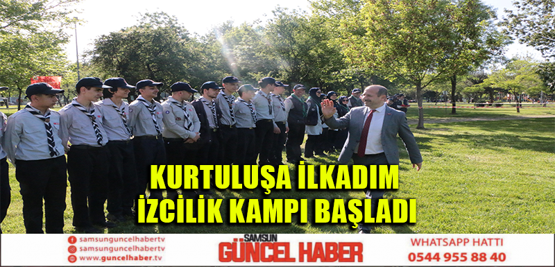 KURTULUŞA İLKADIM İZCİLİK KAMPI BAŞLADI