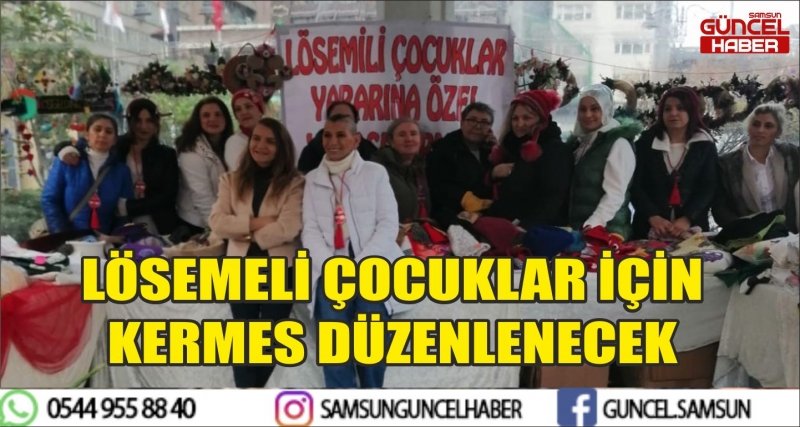 LÖSEMELİ ÇOCUKLAR İÇİN KERMES DÜZENLENECEK