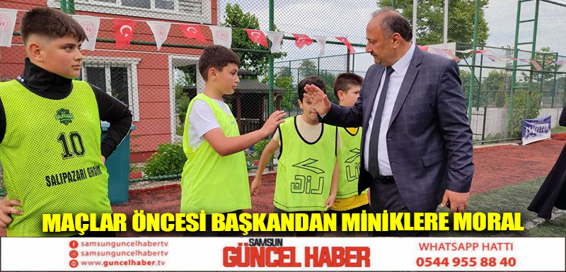 Maçlar Öncesi Başkandan miniklere Moral