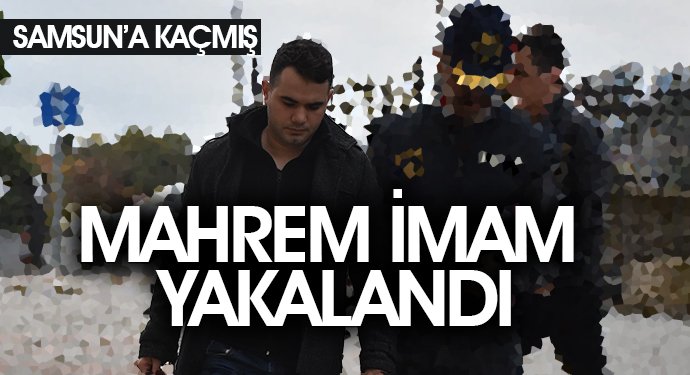 Mahrem İmam Yakalandı