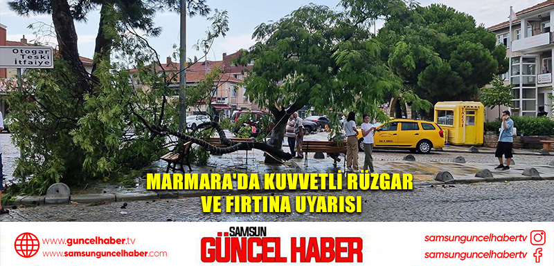 Marmara'da kuvvetli rüzgar ve fırtına uyarısı