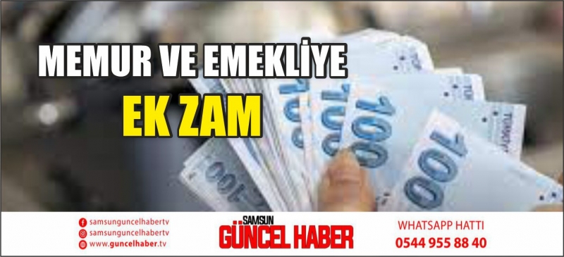 MEMUR VE EMEKLİYE EK ZAM