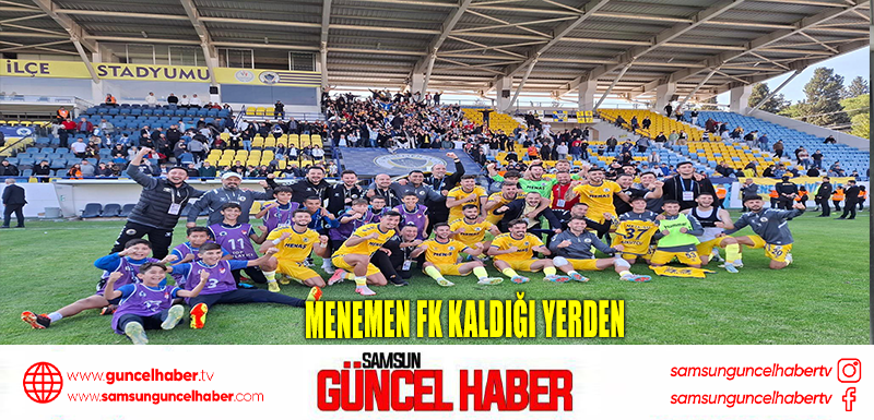 Menemen FK kaldığı yerden