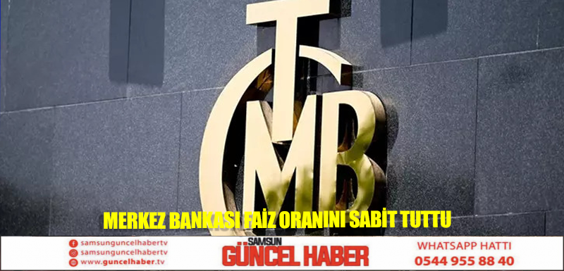 Merkez Bankası faiz oranını sabit tuttu