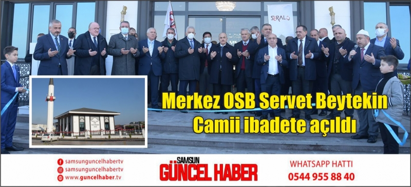 Merkez OSB Servet Beytekin Camii ibadete açıldı