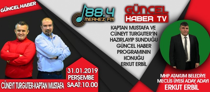 MHP ATAKUM MECLİS ÜYESİ ADAY ADAYI ERKUT ERBİL MERKEZ FM'E KONUK OLDU!