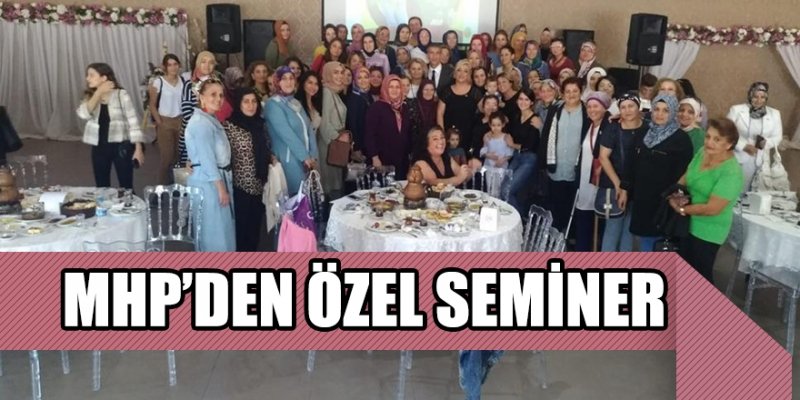 MHP'DEN ÖZEL SEMİNER