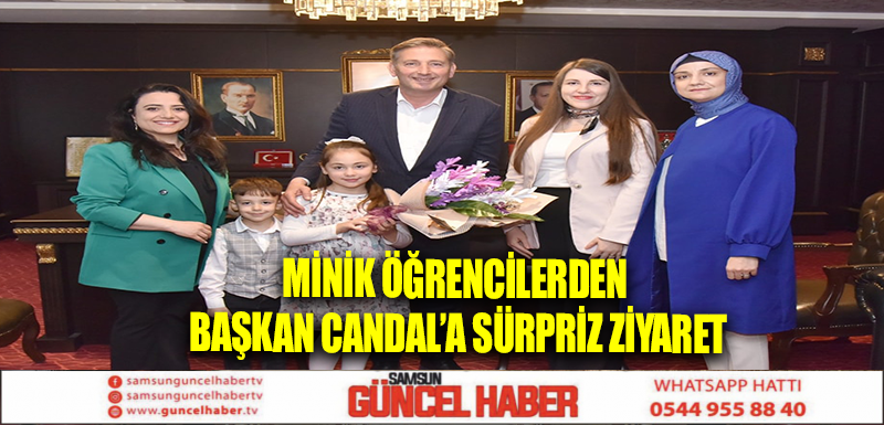 Minik öğrencilerden Başkan Candal’a sürpriz ziyaret