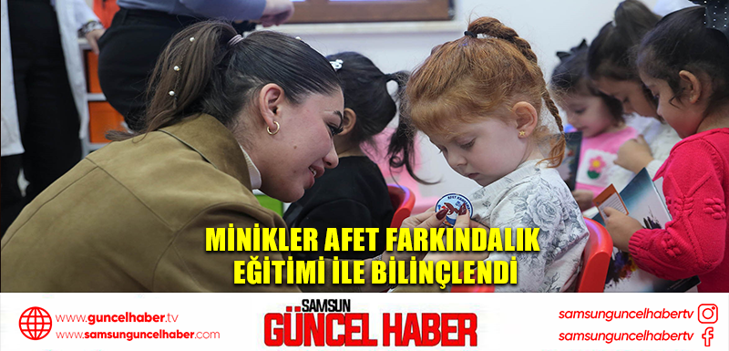 Minikler afet farkındalık eğitimi ile bilinçlendi