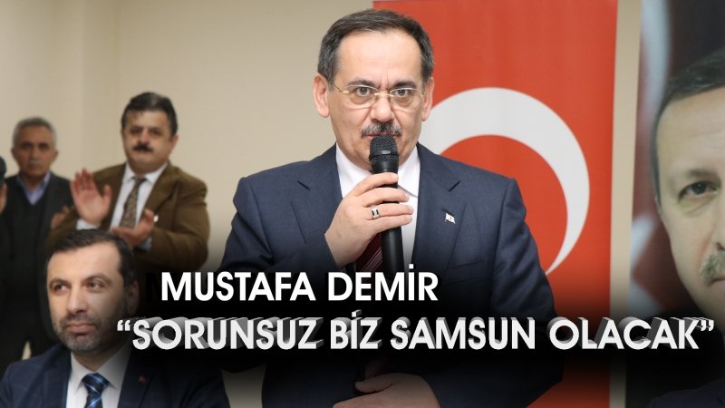 MUSTAFA DEMİR REİS’E SAMSUN’DA JEST YAPALIM