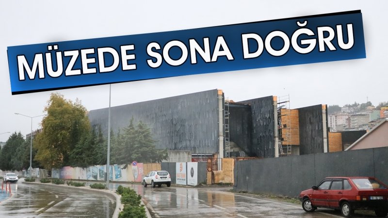 MÜZEDE SONA DOĞRU