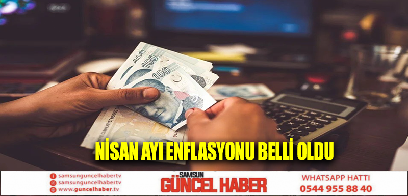 Nisan ayı enflasyonu belli oldu