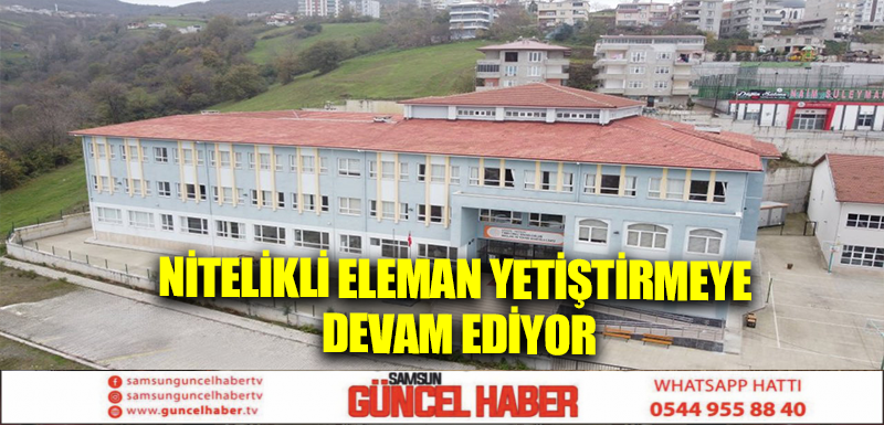 Nitelikli eleman yetiştirmeye devam ediyor