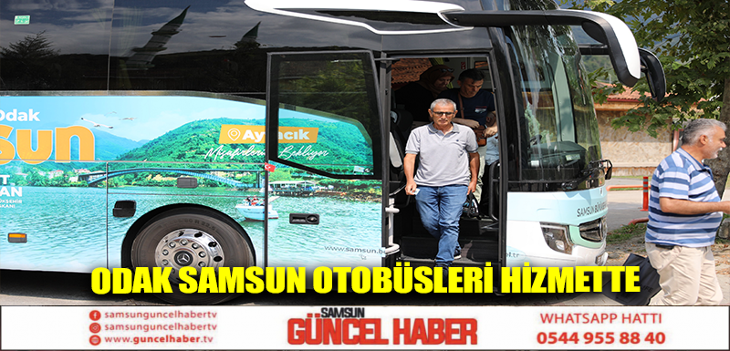 ODAK SAMSUN OTOBÜSLERİ HİZMETTE