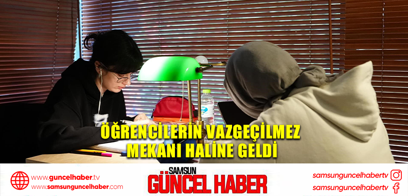 Öğrencilerin vazgeçilmez mekanı haline geldi